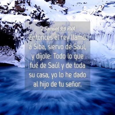 Picture 04 - 2 Samuel 9:9 RVA - Entonces el rey llamó á Siba, siervo de Saúl, - Bible Verse Picture