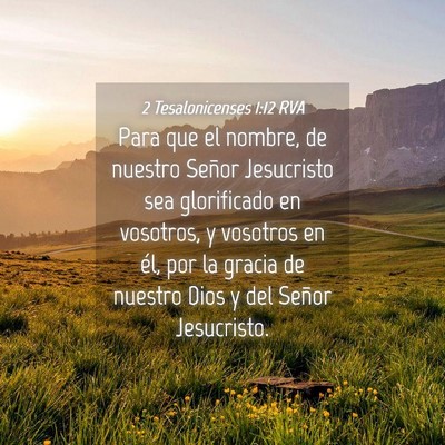 Picture 04 - 2 Tesalonicenses 1:12 RVA - Para que el nombre, de nuestro Señor Jesucristo - Bible Verse Picture