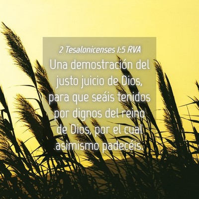 Picture 04 - 2 Tesalonicenses 1:5 RVA - Una demostración del justo juicio de Dios, para - Bible Verse Picture