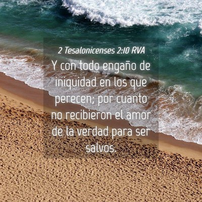 Picture 04 - 2 Tesalonicenses 2:10 RVA - Y con todo engaño de iniquidad en los que - Bible Verse Picture