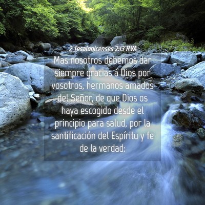 Picture 04 - 2 Tesalonicenses 2:13 RVA - Mas nosotros debemos dar siempre gracias á Dios - Bible Verse Picture