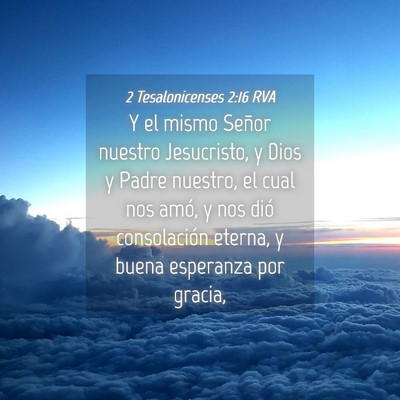 Picture 04 - 2 Tesalonicenses 2:16 RVA - Y el mismo Señor nuestro Jesucristo, y Dios y - Bible Verse Picture