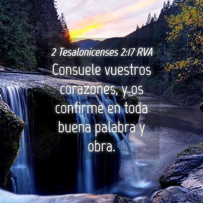 Picture 04 - 2 Tesalonicenses 2:17 RVA - Consuele vuestros corazones, y os confirme en - Bible Verse Picture