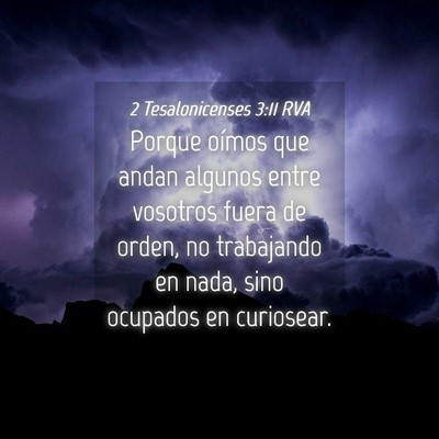 Picture 04 - 2 Tesalonicenses 3:11 RVA - Porque oímos que andan algunos entre vosotros - Bible Verse Picture