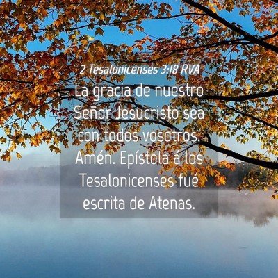 Picture 04 - 2 Tesalonicenses 3:18 RVA - La gracia de nuestro Señor Jesucristo sea con - Bible Verse Picture
