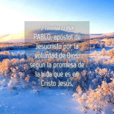 Picture 04 - 2 Timoteo 1:1 RVA - PABLO, apóstol de Jesucristo por la voluntad de - Bible Verse Picture