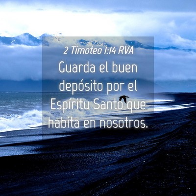 Picture 04 - 2 Timoteo 1:14 RVA - Guarda el buen depósito por el Espíritu Santo - Bible Verse Picture