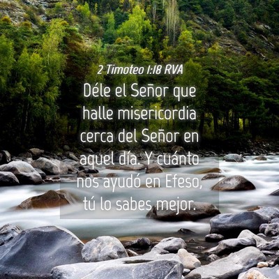 Picture 04 - 2 Timoteo 1:18 RVA - Déle el Señor que halle misericordia cerca del - Bible Verse Picture
