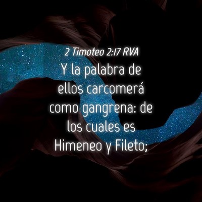 Picture 04 - 2 Timoteo 2:17 RVA - Y la palabra de ellos carcomerá como gangrena: - Bible Verse Picture