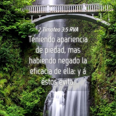 Picture 04 - 2 Timoteo 3:5 RVA - Teniendo apariencia de piedad, mas habiendo - Bible Verse Picture