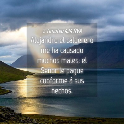 Picture 04 - 2 Timoteo 4:14 RVA - Alejandro el calderero me ha causado muchos - Bible Verse Picture