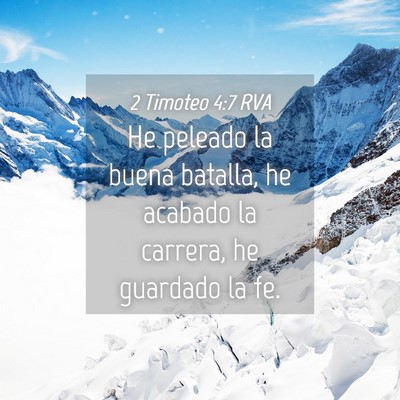 Picture 04 - 2 Timoteo 4:7 RVA - He peleado la buena batalla, he acabado la - Bible Verse Picture
