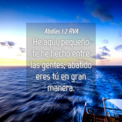 Picture 04 - Abdías 1:2 RVA - He aquí, pequeño te he hecho entre las gentes; - Bible Verse Picture