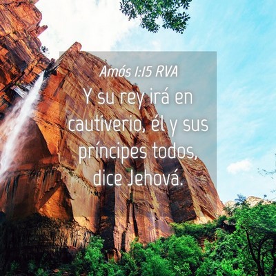 Picture 04 - Amós 1:15 RVA - Y su rey irá en cautiverio, él y sus príncipes - Bible Verse Picture