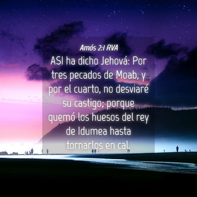 Picture 04 - Amós 2:1 RVA - ASI ha dicho Jehová: Por tres pecados de Moab, y - Bible Verse Picture