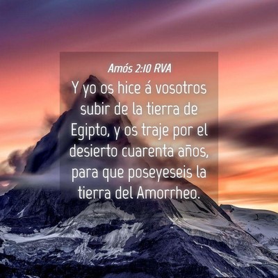 Picture 04 - Amós 2:10 RVA - Y yo os hice á vosotros subir de la tierra de - Bible Verse Picture