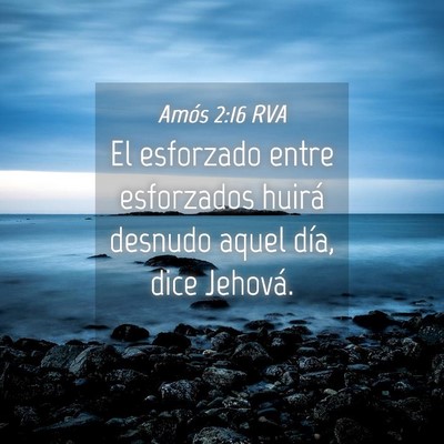 Picture 04 - Amós 2:16 RVA - El esforzado entre esforzados huirá desnudo - Bible Verse Picture