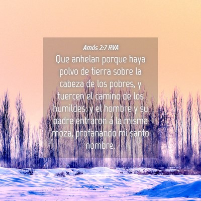 Picture 04 - Amós 2:7 RVA - Que anhelan porque haya polvo de tierra sobre la - Bible Verse Picture