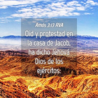 Picture 04 - Amós 3:13 RVA - Oid y protestad en la casa de Jacob, ha dicho - Bible Verse Picture