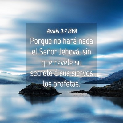 Picture 04 - Amós 3:7 RVA - Porque no hará nada el Señor Jehová, sin que - Bible Verse Picture