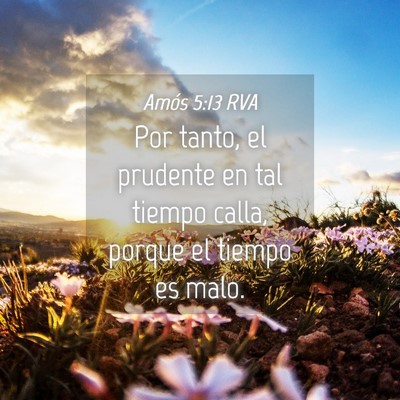 Picture 04 - Amós 5:13 RVA - Por tanto, el prudente en tal tiempo calla, - Bible Verse Picture