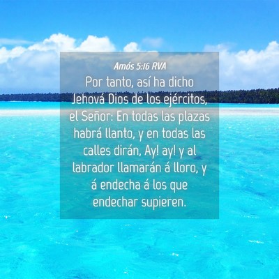 Picture 04 - Amós 5:16 RVA - Por tanto, así ha dicho Jehová Dios de los - Bible Verse Picture