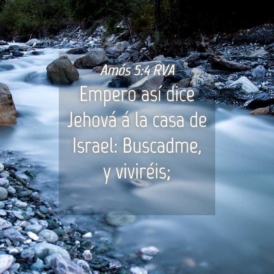 Picture 04 - Amós 5:4 RVA - Empero así dice Jehová á la casa de Israel: - Bible Verse Picture