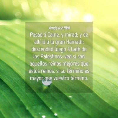 Picture 04 - Amós 6:2 RVA - Pasad á Calne, y mirad; y de allí id á la gran - Bible Verse Picture