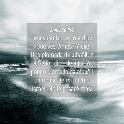 Picture 04 - Amós 7:8 RVA - Jehová entonces me dijo: ¿Qué ves, Amós? Y - Bible Verse Picture