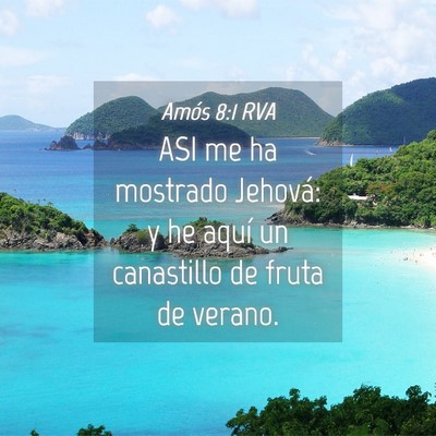Picture 04 - Amós 8:1 RVA - ASI me ha mostrado Jehová: y he aquí un - Bible Verse Picture