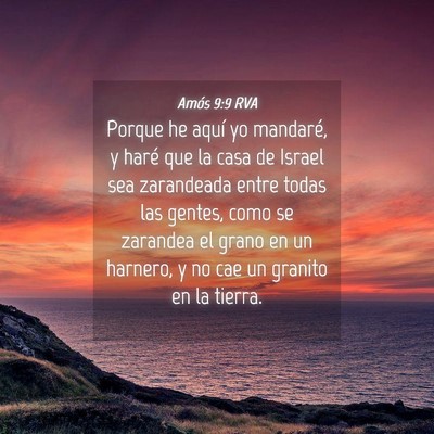 Picture 04 - Amós 9:9 RVA - Porque he aquí yo mandaré, y haré que la casa - Bible Verse Picture