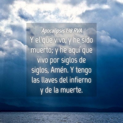 Picture 04 - Apocalipsis 1:18 RVA - Y el que vivo, y he sido muerto; y he aquí que - Bible Verse Picture