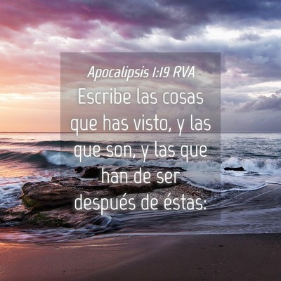Picture 04 - Apocalipsis 1:19 RVA - Escribe las cosas que has visto, y las que son, y - Bible Verse Picture