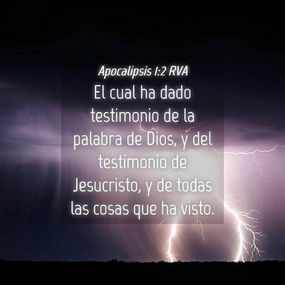 Picture 04 - Apocalipsis 1:2 RVA - El cual ha dado testimonio de la palabra de Dios, - Bible Verse Picture