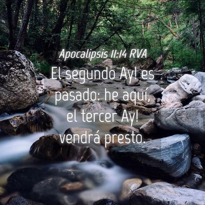 Picture 04 - Apocalipsis 11:14 RVA - El segundo ­Ay! es pasado: he aquí, el tercer - Bible Verse Picture