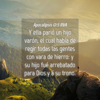 Picture 04 - Apocalipsis 12:5 RVA - Y ella parió un hijo varón, el cual había de - Bible Verse Picture