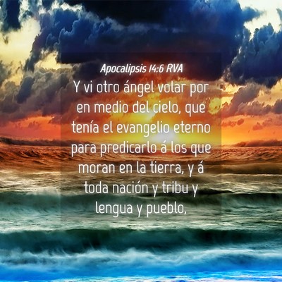 Picture 04 - Apocalipsis 14:6 RVA - Y vi otro ángel volar por en medio del cielo, - Bible Verse Picture