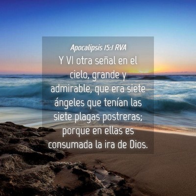 Picture 04 - Apocalipsis 15:1 RVA - Y VI otra señal en el cielo, grande y admirable, - Bible Verse Picture