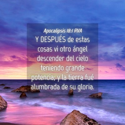 Picture 04 - Apocalipsis 18:1 RVA - Y DESPUÉS de estas cosas vi otro ángel - Bible Verse Picture
