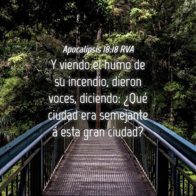 Picture 04 - Apocalipsis 18:18 RVA - Y viendo el humo de su incendio, dieron voces, - Bible Verse Picture