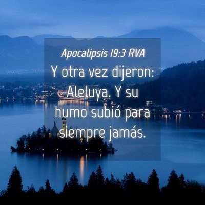 Picture 04 - Apocalipsis 19:3 RVA - Y otra vez dijeron: Aleluya. Y su humo subió - Bible Verse Picture