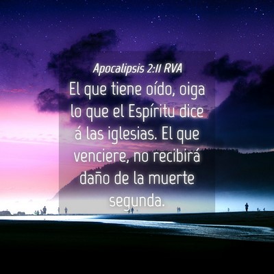 Picture 04 - Apocalipsis 2:11 RVA - El que tiene oído, oiga lo que el Espíritu dice - Bible Verse Picture