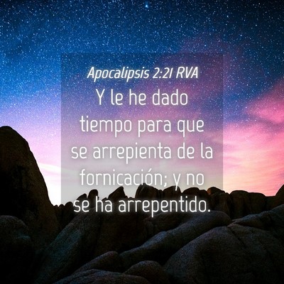 Picture 04 - Apocalipsis 2:21 RVA - Y le he dado tiempo para que se arrepienta de la - Bible Verse Picture