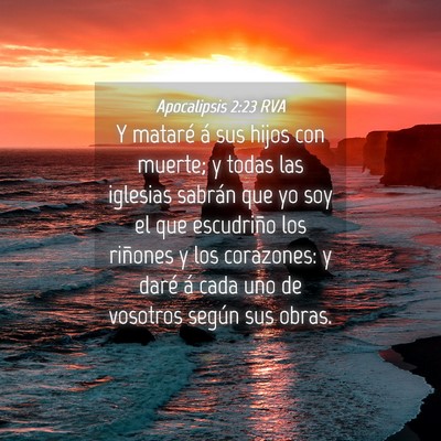 Picture 04 - Apocalipsis 2:23 RVA - Y mataré á sus hijos con muerte; y todas las - Bible Verse Picture