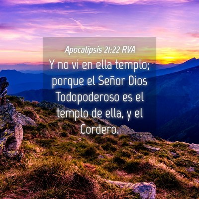 Picture 04 - Apocalipsis 21:22 RVA - Y no vi en ella templo; porque el Señor Dios - Bible Verse Picture