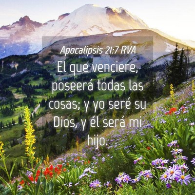 Picture 04 - Apocalipsis 21:7 RVA - El que venciere, poseerá todas las cosas; y yo - Bible Verse Picture