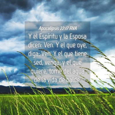 Picture 04 - Apocalipsis 22:17 RVA - Y el Espíritu y la Esposa dicen: Ven. Y el que - Bible Verse Picture