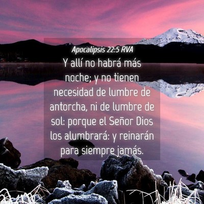 Picture 04 - Apocalipsis 22:5 RVA - Y allí no habrá más noche; y no tienen - Bible Verse Picture
