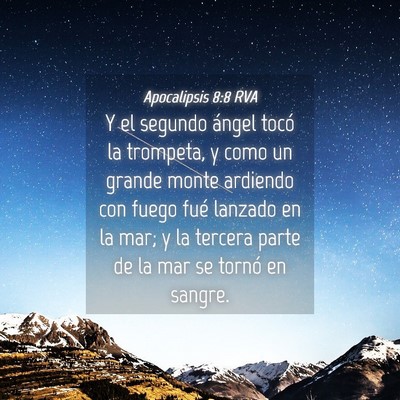 Picture 04 - Apocalipsis 8:8 RVA - Y el segundo ángel tocó la trompeta, y como un - Bible Verse Picture