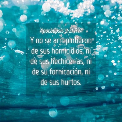 Picture 04 - Apocalipsis 9:21 RVA - Y no se arrepintieron de sus homicidios, ni de - Bible Verse Picture